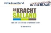 Gert&Jan!van!der!Vegt|Crowdfund!Coach!!! 10!maart!2014!...en efficiënte werking van kapitaalmarkten. Ons streven is het vertrouwen van consumenten en bedrijven in de financiële markten