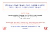 SOLID OXIDE INNOVATIVE SEALS FOR · Raj Singh-2006 PROGRAM OBJECTIVES AND ACCOMPLISHMENTS Phase-I Select self-healing glasses for functionality as seals for SOFCs Demonstrate functionality