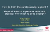 How to train the cardiovascular patient ? Physical ... · for the cardiovascular patient? Resistance training - How much how fast? European Journal of Cardiovascular Prevention and