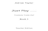 Just Play - Plastic Trumpet, Plastic Trombone€¦ · (Trombone in Treble Clef) Book 1 This teaching resource has been designed for both small group and whole class teaching. It is