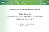 King George - hwdsb.on.ca€¦ · Public Meeting #1 (March 30, 2011) Overview of Accommodation Review Process Overview of School Information Profiles (SIP) Opportunity for Community