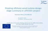 Floating offshore wind turbine design stage summary in LIFES50+ … · 2018. 1. 24. · (June-November 2015) MS2: Concepts design ready (December 2015 –March 2017) MS4: Phase 1