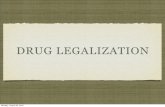 DRUG LEGALIZATIONphilosophical.space/304/drugs2.pdf · DRUG LEGALIZATION Monday, August 30, 2010. ARGUMENTS FOR DRUG LAWS Why we shouldnÕt legalize drugs Monday, August 30, 2010.
