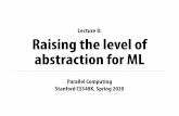 Lecture 8: Raising the level of abstraction for MLcs348k.stanford.edu/.../lectures/08_highlevelml/08_highlevelml_slide… · I am posting these slides as some were used during parts