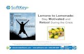 Lemons to Lemonade: Stay Motivated and Retool During the ... · education@softkeyinc.com • • (305) 206-5297 pm U. is a registered mark of SoftKey, Inc. SoftKey, Inc. has been
