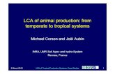 LCA of animal production: from temperate to tropical systemsformations.cirad.fr/analyse-cycle-de-vie/pdf/MCorsonJAubin.pdf · 2 March 2010 LCA of Tropical Production Systems: Case
