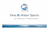 Dive Water Sports - Beach Resort | VARU by Atmosphere€¦ · 15 min jet ski 185 usd / 30 min jet ski 240 usd per jet 50 min jet ski 295 usd per jet 2 hours snorkeling jet ski 395