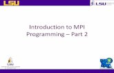 Introduction to MPI Programming – Part 2€¦ · Programming – Part 2 . Outline • Collective communication • Derived data types . Collective Communication • Collective communications