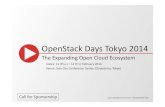 Open Cloud Ecosystem · 2019. 6. 7. · OpenStack Days Tokyo 2014 The Expanding Open Cloud Ecosystem Dates: 13 (Thu.) – 14 (Fri.) February 2014 Venue: Sola City Conference Center
