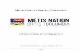 MÉTIS NATION BRITISH COLUMBIA - mnbc.ca · MÉTIS NATION BRITISH COLUMBIA – ELECTORAL ACT Ratified - September 2017 Annual Gener al Meeting 3 Nation. This also includes circumstances