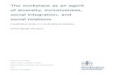 The workplace as an agent of diversity, inclusiveness ...1263793/FULLTEXT01.pdf · inclusiveness. The findings also indicate that social integration and social relations in the workplace