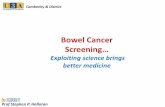 Bowel Cancer Screening… …a 45 min crash course!€¦ · Two well described genetic conditions FAP - Familial adenomatous polyposis • 1% of all bowel cancer - (auto rec. /dom)