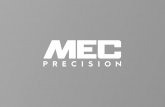 MEC PRECISION · 2020. 8. 18. · manufacturers. The precision of this lathe is up to 0.002 μm. DYNAMIC BALANCE BENCH MEC PRECISION has two dynamic balancing benches, which can balance