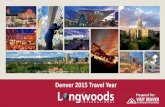 Denver 2015 Travel Year€¦ · Structure of the U.S. Travel Market 2015 Overnight Trips Marketable Leisure Trips 46% Visits to Friends/ Relatives 44% Business Trips 10%