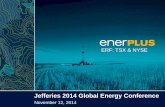 Jefferies 2014 Global Energy Conferencefilecache.investorroom.com/mr5ircnw_Enerplus/622... · Readers are also urged to review the Management’s Discussion & Analysis and financial