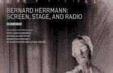 BERNARD HERRMANN: SCREEN, STAGE, AND RADIO · Bernard Herrmann was born in New York in 1911 and died in Los Angeles in 1975. He joined CBS as a radio conductor, arranger, and composer