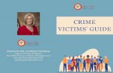 CRIME VICTIMS’ GUIDE€¦ · Misdemeanors may carry a penalty or a fine and/or imprisonment in the county or city jail for one year or less. Some examples of misdemeanors are traffic