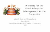 Planning for the Food Safety and Management Act in Breweries · animal foods proposed September 2014. Final rule issued: Sept. 10, 2015. •Produce Safety •Foreign Supplier Verification