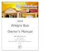 Allegro Bus Owner’s Manual · ALLEGRO BUS OWNER’S MANUAL TIFFIN MOTORHOMES, INC. Allegro Bus Owner’s Manual ¤ Tiffin Motorhomes, Inc. 105 2nd Street NW, Red Bay, AL 35582 U.S.A.