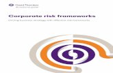 Corporate risk frameworks - Grant Thornton UK LLP€¦ · ISO 31000 core principles Risk management: • creates value ... mitigation and contingency plans in place to address threats,