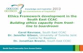 Ethics Framework development in the South East CCAC ......Ethics Framework development in the South East CCAC Building ethics capacity from front-line to boardroom Carol Ravnaas, South