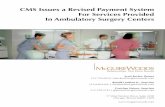 CMS Issues a Revised Payment System For Services Provided ... Issues.pdfThe Proposed Rule outlines a similar transition period. 3. New Procedures Eligible For Payment in ASCs. The