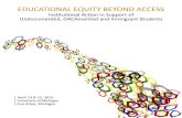 EDUCATIONAL EQUITY BEYOND ACCESS...EDUCATIONAL EQUITY BEYOND ACCESS Institutional Action In Support of Undocumented, DACAmented and Immigrant Students April 14 & 15, 2015 Ann Arbor,