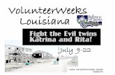 VolunteerWeeks Louisianasigus.scripts.mit.edu/x/archived/files/Houma/Volunteer Weeks/Poster… · VolunteerWeeks Fight the Evil twins Katrina and Rita! Louisiana July 9-22 A SIGUS