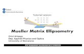 Mueller Matrix Ellipsometry - Oriol A...The MM elements with an asteriks vanish in absence of absorption and J is real (asumming semi‐infinite substrate as a sample) But this symmetry