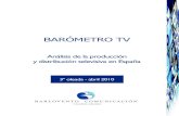 BARÓMETRO TV - Periodista Digital...2010/05/03  · BARÓMETRO TV Análisis de la producción y distribución televisiva en España 3ªoleada - abril 2010 Consultora audiovisual B