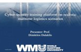 Cyber-security training platform on realistic maritime ... … · The Maersk Case: In June 2017, the NotPetya malware, hit shipping giant A.P. Moller-Maersk, which moves about one-fifth