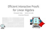 Efficient Interactive Proofs for Linear Algebradimacs.rutgers.edu/~graham/pubs/slides/EIPLAslides.pdfInteractivity and verifier memory •The time bottleneck is the latency between