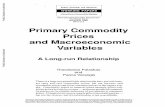 Primary Commodity Prices and Macroeconomic Variables · prices do not. 1/ Frankel and Hardouvelis (1985) and Barnhart (1989) have undertaken empirical work to investigate how commodity