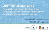 OHFA Rehab Standards - Affordable Housing Matters · 8/22/2018  · OCAH Affordable Housing Conference Plan.Build.House. Presenting Sponsor OHFA Rehab Standards Presented By: Mike
