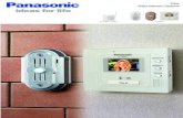 2005 Video Intercom SystemsThe Panasonic video intercom solution: Tough, Convenient, Expandable It has to be easy enough for everyday use. I may want to add on new functions later.