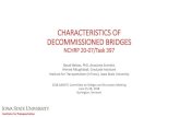 CHARACTERISTICS OF DECOMMISSIONED BRIDGES...CHARACTERISTICS OF DECOMMISSIONED BRIDGES NCHRP 20-07/Task 397 Basak Bektas, PhD, Associate Scientist Ahmed Albughdadi, Graduate Assistant