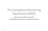 The Compliance Monitoring Data Portal (CMDP)only data in the PWS Profiles. • Though the data for water systems are maintained by primacy agency personnel, the CMDP can be used to
