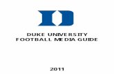 DUKE UNIVERSITY FOOTBALL MEDIA GUIDE• A pregame meal is provided approximately two hours before kickoff with refreshments available throughout the game • A charter inductee of