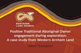 AGES2018 presentation: Positive tradional aboriginal owner ......A case study of Traditional Aboriginal Owner engagement: ... and the right to veto certain development proposals. Close
