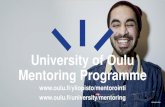 University of Oulu Mentoring Programme MENTORS… · mentoring a doctoral student 6.10.2016 Selection will be announced to mentors and mentees 28.11.2017 at 16.30, venue to be confirmed