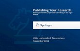 Publishing Your Research · Publishing Your Research Writing a scientific paper and submitting to the right journal . ... in the scientific and publishing community, particularly