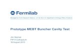 Prototype MEBT Buncher Cavity Test - PXIE · 2015. 8. 25. · 7 Jim Steimel | Prototype MEBT Buncher Cavity Test 8/25/2015 162.15 162.2 162.25 162.3 162.35 162.4 162.45 162.5 0 5