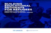 BUILDING EDUCATIONAL PATHWAYS FOR REFUGEES - UNHCR Canada€¦ · Canadian universities, colleges, and CEGEPs to develop educational pathways for refugee youth for many decades .