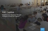 EMC Captiva · documents in a mailroom environment. Distributed Capture A true enterprise capture solution must support the ability to capture documents throughout the organization,