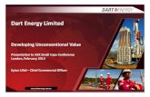 Dart Energy Limited - ASX · DART ENERGY CBM PORTFOLIO –SCHEMATIC OVERVIEW Global portfolio of CBM assets –53 licences; 8 countries; biggest onshore licence holder in UK Key CBM