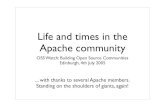 Life and times in the Apache community - OSS Watchoss-watch.ac.uk/events/2005-07-04/community.pdf · 2013. 10. 4. · •passive: does not contribute directly to the project (aka