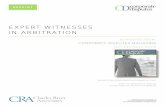 ExPERT wITNESSES IN ARbITRATION - CRA International · 2014. 7. 15. · Such experts often provide opinions on such topics as industry best practices or the ... Parties engage the