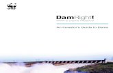 DamRight - wwfeu.awsassets.panda.orgfreshwater resources. Dams can also bring substantial benefits by providing water for irrigation, electricity from hydropower or flood protection.