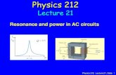 Lecture 21 - University Of Illinois · 2012. 7. 19. · Physics 212 Lecture 21, Slide 9 I max X L I max X C I max maxR Case 1 I max X L I max X C I R Case 2 Resonance: X L = X C Z