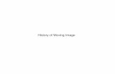 History of Moving Image - Kacey Morrowkaceymorrow.com/dsgn260/wp-content/uploads/2014/09/history.pdf · Emile Reynaud developed the praxinoscope in 1877. It used a candle, box, drum,